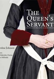 The Queen's Servants: Gentlewomen's Dress at the Accession of Henry VIII (Caroline Johnson)