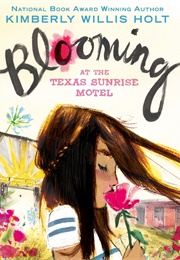Blooming at the Texas Sunrise Motel (Kimberly Willis Holt)