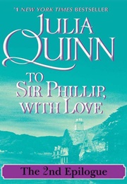 To Sir Phillip, With Love: The 2nd Epilogue (Julia Quinn)