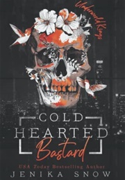 Cold Hearted Bastard (Jenika Snow)