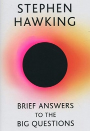 Brief Answers to the Big Questions (Stephen Hawking)