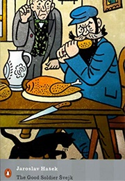 The Good Soldier Svejk (Jaroslav Hašek)