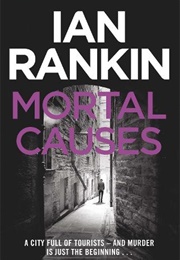 Mortal Causes (Ian Rankin)