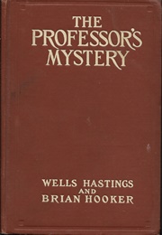 The Professor's Mystery (Wells Hastings & Brian Hooker)