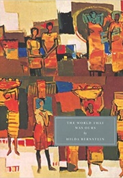 The World That Was Ours (Hilda Bernstein)