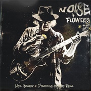 Noise &amp; Flowers (Neil Young &amp; the Promise of the Real, 2022)