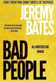 Bad People: Four Terrifying Novels of Suspense (Jeremy Bates)