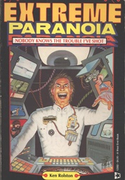 Extreme Paranoia: Nobody Knows the Trouble I've Shot (Ken Rolston)