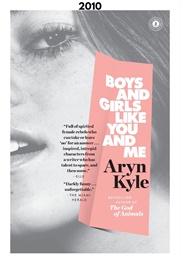 Boys and Girls Like You and Me (2010) (Aryn Kyle)