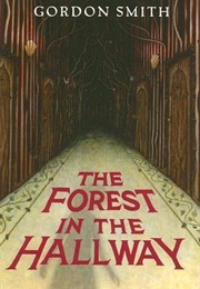 The Forest in the Hallway (Gordon Smith)