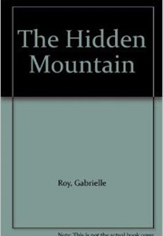 The Hidden Mountain (Gabrielle Roy)