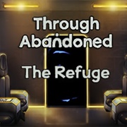 Through Abandoned: The Refuge