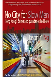 No City for Slow Men (Jason Y. Ng)