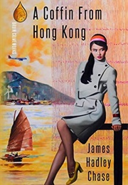 A Coffin From Hong Kong (James Hadley Chase)