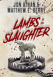 Lambs to the Slaughter (Jon Athan)