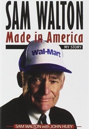 Made in America: My Story (Sam Walton, John Huey)
