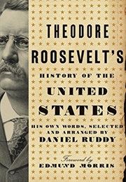 Theodore Roosevelt's History of the United States (Roosevelt)