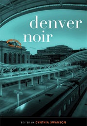 Denver Noir (Cynthia Swanson)
