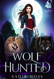 Wolf Hunted (Sadie Moss)