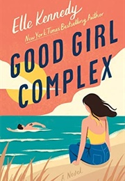 Good Girl Complex (Avalon Bay, #1) (Elle Kennedy)