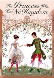 The Princess Who Had No Kingdom (Ursula Jones)