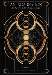 An Incarnation of Shadow and Light (S.A. Christianson)