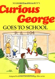 Curious George Goes to School (H.A. Rey)