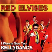 Red Elvises - I Wanna See You Bellydance