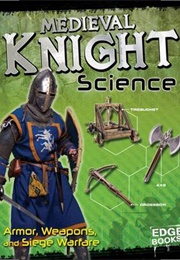 Medieval Knight Science (Allison Lassieur)