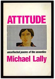 Attitude: Uncollected Poems of the Seventies (Michael Lally)