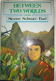 Between Two Worlds (Simone Schwarz-Bart)