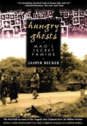 Hungry Ghosts: Mao's Secret Famine (Jasper Becker)