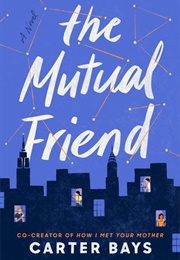 The Mutual Friend (Carter Bays)