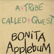Bonita Applebum - A Tribe Called Quest