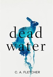 Dead Water (C.A. Fletcher)