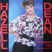 Hazell Dean - Whatever I Do (Wherever I Go)