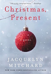 Christmas, Present (Jacquelyn Mitchard)