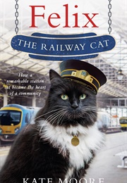 Felix the Railway Cat (Kate Moore)