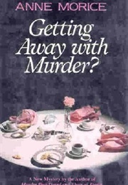 Getting Away With Murder (Anne Morice)