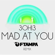 Mad at You - 3Oh!3