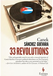 33 Revolutions (Canek Sanchez Guevara)