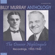 Billy Murray - Anthology: The Denver Nightingale (2018)