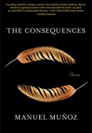 The Consequences (Manuel Munoz)