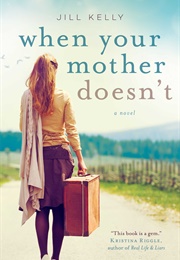 When Your Mother Doesn't (Jill Kelly)
