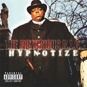 "Hypnotize" - The Notorious B.I.G.