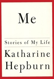 Me: Stories of My Life (Katharine Hepburn)