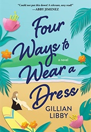Four Ways to Wear a Dress (Gillian Libby)