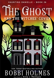 The Ghost and the Witches' Coven (Bobbi Holmes)