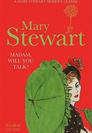 Madam, Will You Talk? (Mary Stewart)