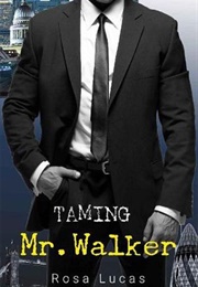 Taming Mr Walker (Ross Lucas)